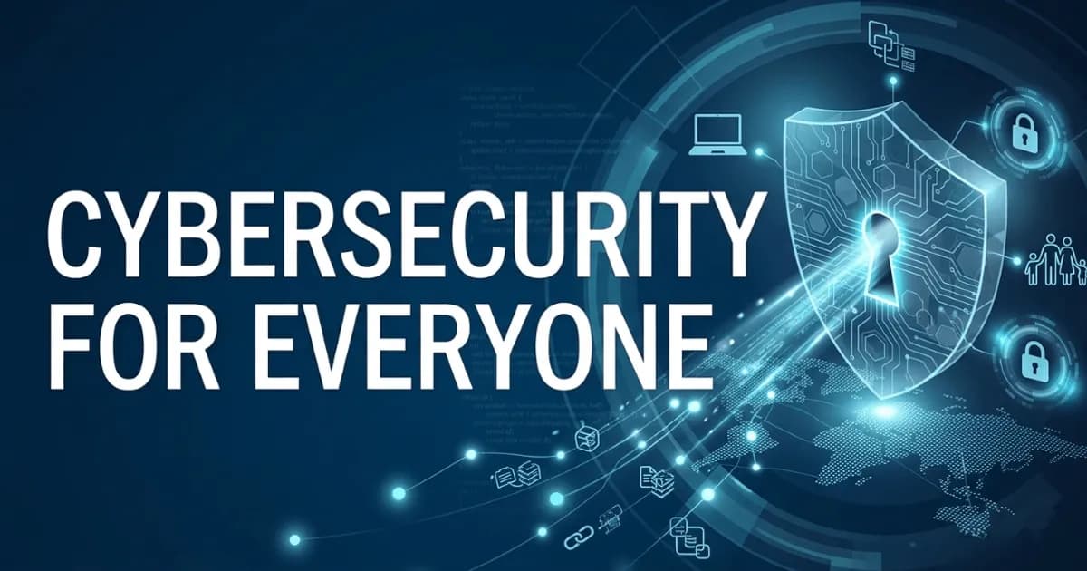 Cybersecurity for Everyone